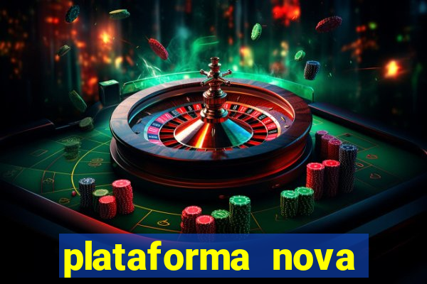 plataforma nova lançada hoje de 10 reais